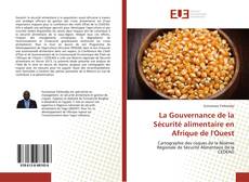 Borítókép a  La Gouvernance de la Sécurité alimentaire en Afrique de l'Ouest - hoz