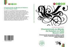 Copertina di Championnats du Monde de Natation en Petit Bassin 2004