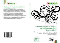 Copertina di Championnats du Monde de Natation en Petit Bassin 2008