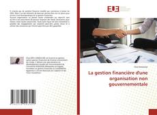 Couverture de La gestion financière d'une organisation non gouvernementale