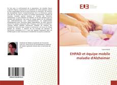 Couverture de EHPAD et équipe mobile maladie d'Alzheimer