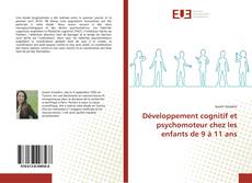 Bookcover of Développement cognitif et psychomoteur chez les enfants de 9 à 11 ans