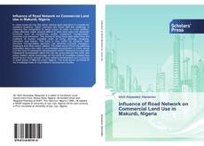 Buchcover von Influence of Road Network on Commercial Land Use in Makurdi, Nigeria