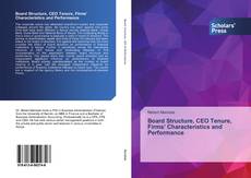 Buchcover von Board Structure, CEO Tenure, Firms’ Characteristics and Performance