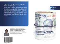 Buchcover von Performance of the Banks based on CAMEL Model and EVA Analysis