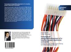 Capa do livro de Conceptual design&development of a traction power electronic converter 