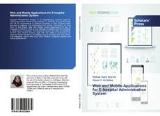 Buchcover von Web and Mobile Applications for E-hospital Administration System