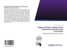 Roger de Piles' artists from Germany and the Low Countries kitap kapağı