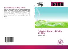 Selected Stories of Philip K. Dick的封面