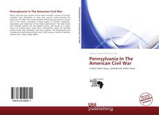 Pennsylvania In The American Civil War kitap kapağı