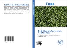 Capa do livro de Ted Wade (Australian Footballer) 