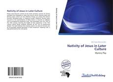 Bookcover of Nativity of Jesus in Later Culture