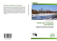 Bookcover of Wielki Bór, Podlaskie Voivodeship