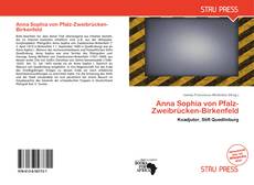 Copertina di Anna Sophia von Pfalz-Zweibrücken-Birkenfeld