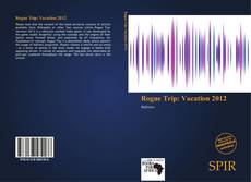 Portada del libro de Rogue Trip: Vacation 2012