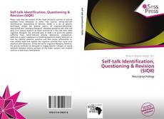 Bookcover of Self-talk Identification, Questioning & Revision (SIQR)