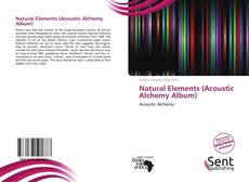 Portada del libro de Natural Elements (Acoustic Alchemy Album)