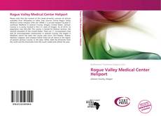 Bookcover of Rogue Valley Medical Center Heliport