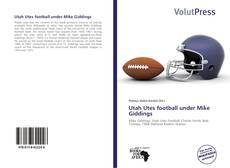 Borítókép a  Utah Utes football under Mike Giddings - hoz