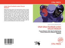 Couverture de Utah Utes Football under Chuck Stobart