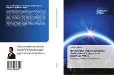 Beyond the Hype: Enterprise Architecture's impact on Business Value kitap kapağı