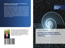 Probing Two Particle Angular Correlations in Proton-Nucleus Collisions kitap kapağı