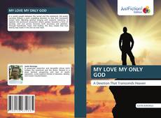 Copertina di MY LOVE MY ONLY GOD