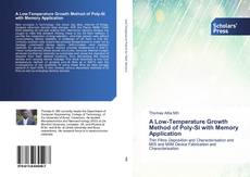 Buchcover von A Low-Temperature Growth Method of Poly-Si with Memory Application