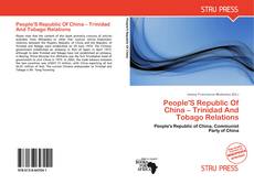 Buchcover von People'S Republic Of China – Trinidad And Tobago Relations