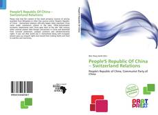 People'S Republic Of China – Switzerland Relations的封面