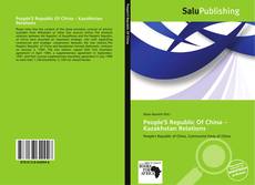 Bookcover of People'S Republic Of China – Kazakhstan Relations