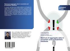 Buchcover von Retrival of aggregate data in uncertain and probabilistic database