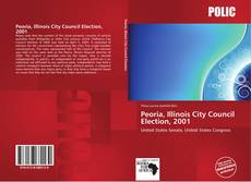 Bookcover of Peoria, Illinois City Council Election, 2001