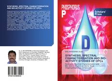 Buchcover von SYNTHESIS, SPECTRAL CHARACTERISATION AND BIO-ACTIVITY STUDIES OF OPCs