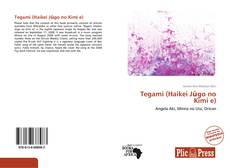 Bookcover of Tegami (Haikei Jūgo no Kimi e)