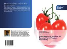 Capa do livro de Effectives of air pollition on Tomato Plant (Perscon esculatum) 