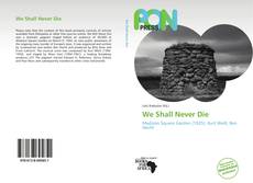 Capa do livro de We Shall Never Die 