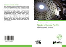 Capa do livro de Western Canada For Us 