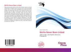 Bookcover of We'Ve Never Been Licked