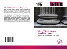 Bookcover of When Willie Comes Marching Home