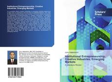 Institutional Entrepreneurship, Creative Industries, Emerging Markets kitap kapağı