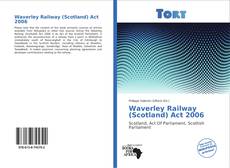 Capa do livro de Waverley Railway (Scotland) Act 2006 