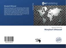 Wavyleaf Silktassel kitap kapağı