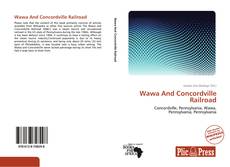 Capa do livro de Wawa And Concordville Railroad 