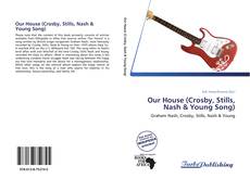 Capa do livro de Our House (Crosby, Stills, Nash & Young Song) 