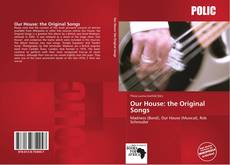 Bookcover of Our House: the Original Songs