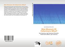 Capa do livro de Wax Museum At Fishermans Wharf 