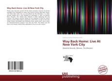 Borítókép a  Way Back Home: Live At New York City - hoz