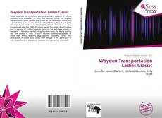 Portada del libro de Wayden Transportation Ladies Classic