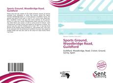 Portada del libro de Sports Ground, Woodbridge Road, Guildford